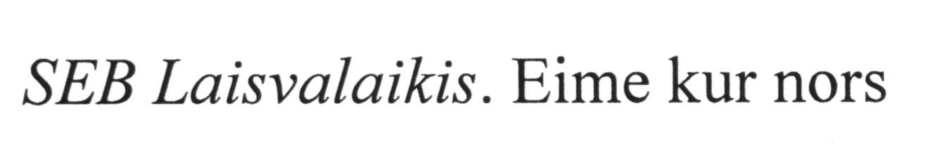 Prekės ženklas: SEB Laisvalaikis. Eime kur nors